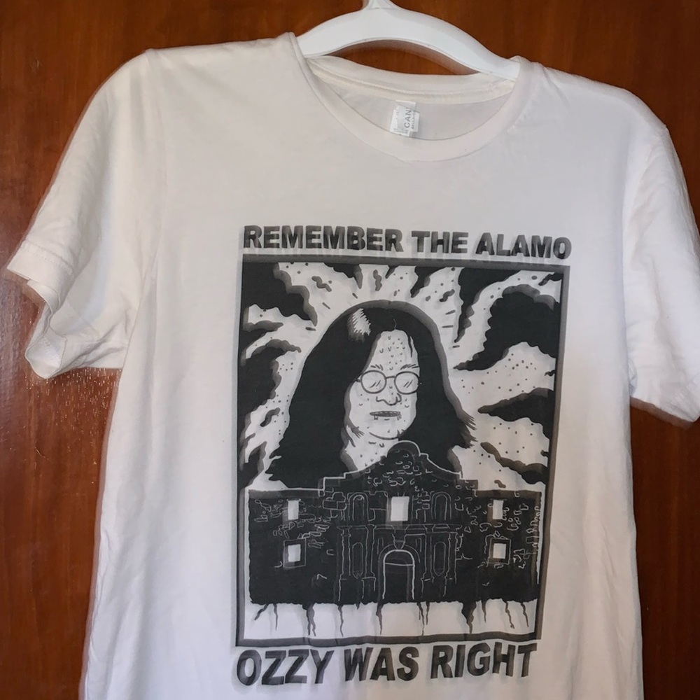 Remember The Alamo Ozzy was Right T Shirt Size M